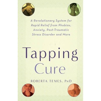 The Tapping Cure - by  Roberta Temes (Paperback)