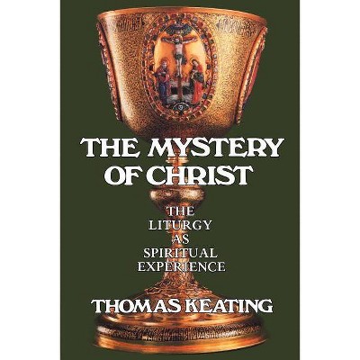 Mystery of Christ - by  Thomas Keating & Thomas Keating O C S O (Paperback)