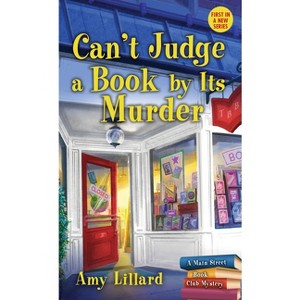Can't Judge a Book by Its Murder - (Main Street Book Club Mysteries) by  Amy Lillard (Paperback) - 1 of 1