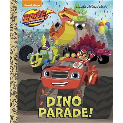 Dino Parade! (Blaze and the Monster Machines) - (Little Golden Book) by  Mary Tillworth (Hardcover)