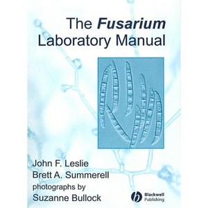 The Fusarium Laboratory Manual - by  John F Leslie & Brett A Summerell (Spiral Bound) - 1 of 1