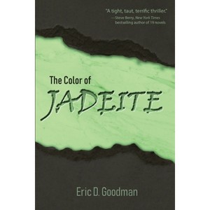 The Color of Jadeite - by  Eric D Goodman (Paperback) - 1 of 1