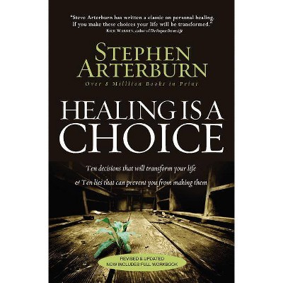 Healing Is a Choice - by  Stephen Arterburn (Paperback)