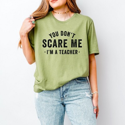 Simply Sage Market You Don't Scare Me I'm A Teacher Short Sleeve Tee