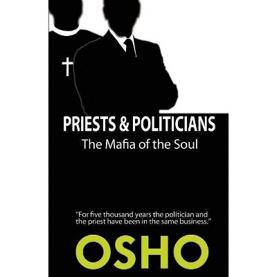 Priests and Politicians - (Spiritually Incorrect(r)) 2nd Edition by  Osho (Paperback)