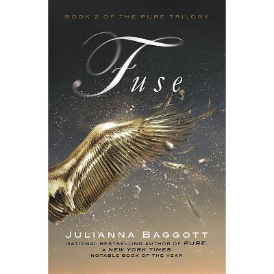 Fuse - (Pure Trilogy, 2) by  Julianna Baggott (Paperback)