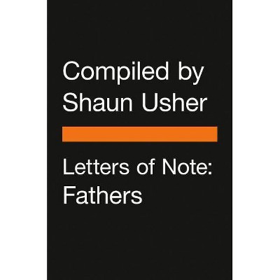 Letters of Note: Fathers - (Paperback)