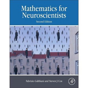 Mathematics for Neuroscientists - 2nd Edition by  Fabrizio Gabbiani (Hardcover) - 1 of 1