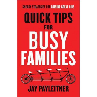 Quick Tips for Busy Families - (Paperback)