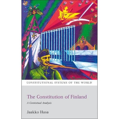 The Constitution of Finland - (Constitutional Systems of the World) by  Jaakko Husa (Paperback)