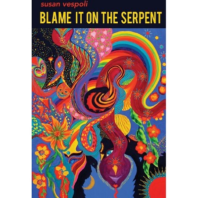 Blame It on the Serpent - by  Susan Vespoli (Paperback)