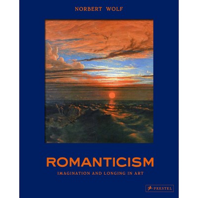 Romanticism - by  Norbert Wolf (Hardcover)
