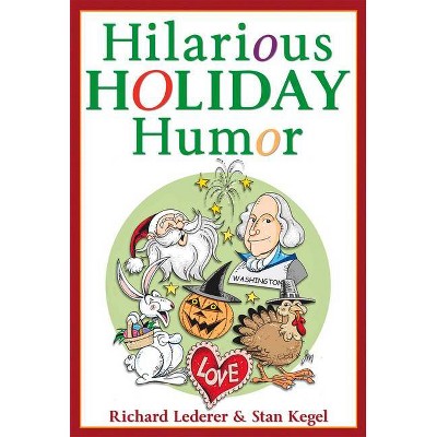 Hilarious Holiday Humor - by  Richard Lederer (Paperback)