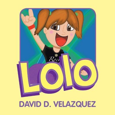 Lolo - by  David D Velazquez (Paperback)