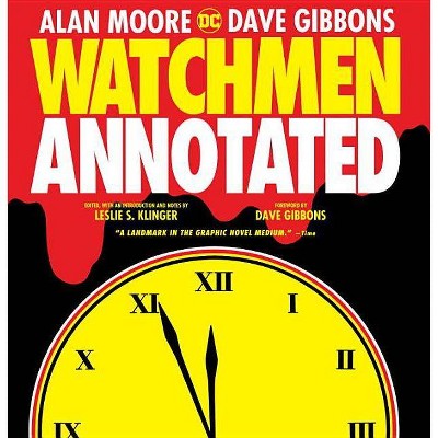 Watchmen: The Annotated Edition - by  Leslie S Klinger & Alan Moore (Hardcover)