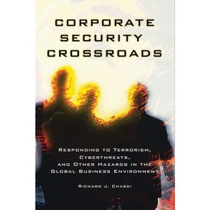Corporate Security Crossroads - by  Richard Chasdi (Hardcover) - 1 of 1