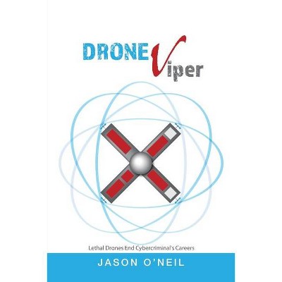 Droneviper - by  Jason O'Neil (Paperback)