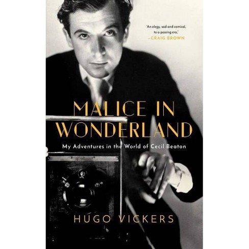 Malice In Wonderland By Hugo Vickers Hardcover Target