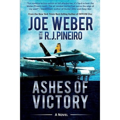 Ashes of Victory - by  Joe Weber & R J Pineiro (Paperback)