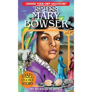 Choose Your Own Adventure Spies: Mary Bowser - by  Kyandreia Jones (Paperback) - 1 of 1