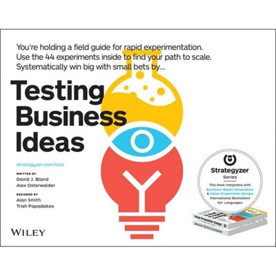 Testing Business Ideas - (Strategyzer) by  David J Bland & Alexander Osterwalder (Paperback)