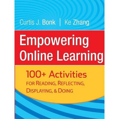 Empowering Online Learning - by  Curtis J Bonk & Ke Zhang (Paperback)