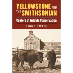 Yellowstone and the Smithsonian - by  Diane Smith (Paperback) - 1 of 1
