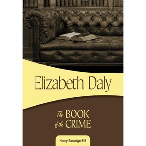 The Book of the Crime - (Henry Gamadge) by  Elizabeth Daly (Paperback) - 1 of 1