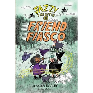 Jazzy the Witch in Friend Fiasco - by  Jessixa Bagley (Hardcover) - 1 of 1