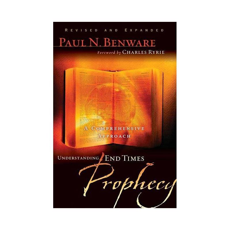 Understanding End Times Prophecy - by  Paul N Benware (Paperback), 1 of 2