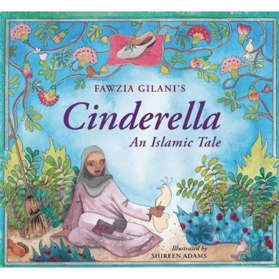 Cinderella - by  Fawzia Gilani (Hardcover)