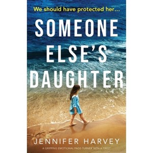 Someone Else's Daughter - by  Jennifer Harvey (Paperback) - 1 of 1