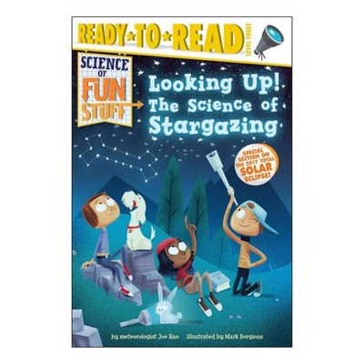 Looking Up! - (Science of Fun Stuff) by  Joe Rao (Paperback)