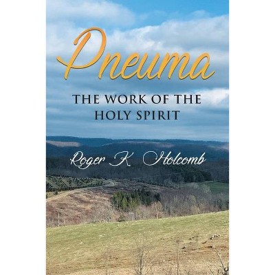 Pneuma - by  Roger K Holcomb (Paperback)