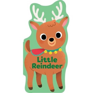 Little Reindeer - (Little Shaped Board Books) by  Maggie Fischer (Board Book) - 1 of 4