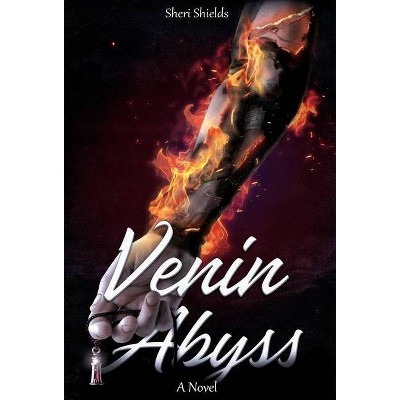 Venin Abyss - by  Sheri Shields (Hardcover)