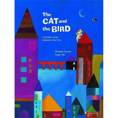 The Cat and the Bird - (Children's Books Inspired by Famous Artworks) by  Géraldine Elschner (Hardcover)