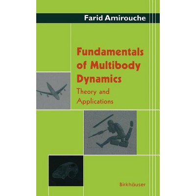 Fundamentals of Multibody Dynamics - by  Farid Amirouche (Hardcover)