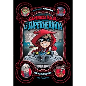 Caperuza Roja, La Superheroína - (Cuentos de Hadas Futuristas) by  Otis Frampton (Paperback) - 1 of 1
