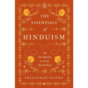 The Essentials of Hinduism - by  Trilochan Sastry (Hardcover) - 1 of 1