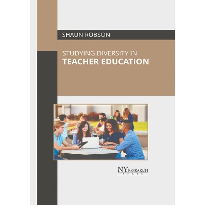 Studying Diversity in Teacher Education - by  Shaun Robson (Hardcover)