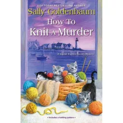 How to Knit a Murder - (Seaside Knitters Society) by  Sally Goldenbaum (Paperback)