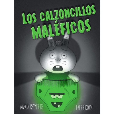 Los Calzoncillos Maleficos - by  Aaron Reynolds (Hardcover)