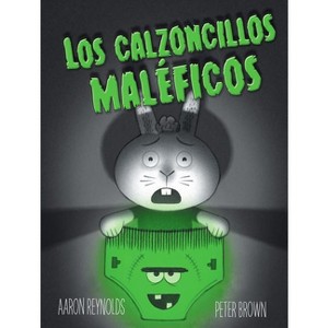 Los Calzoncillos Maleficos - by  Aaron Reynolds (Hardcover) - 1 of 1