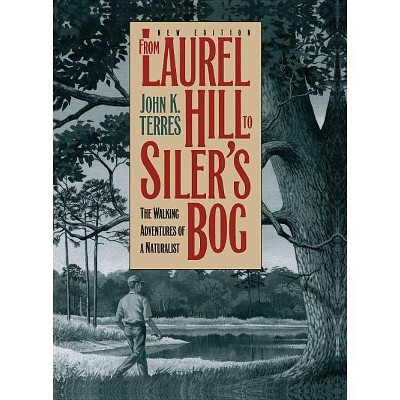 From Laurel Hill to Siler's Bog - (Chapel Hill Books) by  John K Terres (Paperback)
