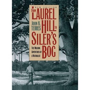 From Laurel Hill to Siler's Bog - (Chapel Hill Books) by  John K Terres (Paperback) - 1 of 1