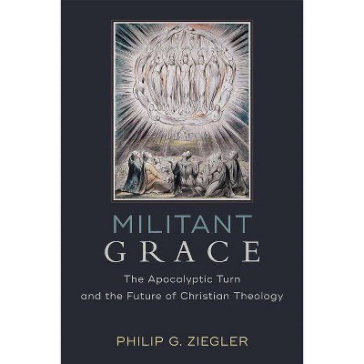 Militant Grace - by  Philip G Ziegler (Paperback)