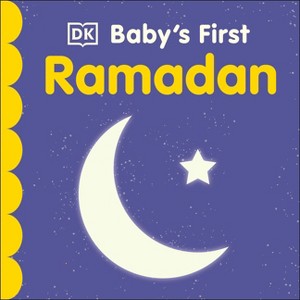 Baby's First Ramadan - (Baby's First Holidays) by  DK (Board Book) - 1 of 1