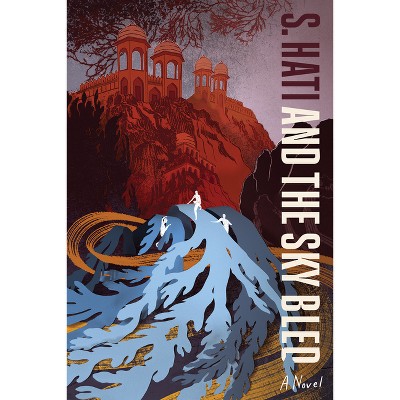 And the Sky Bled - by  S Hati (Paperback)