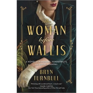 The Woman Before Wallis - by  Bryn Turnbull (Paperback) - 1 of 1